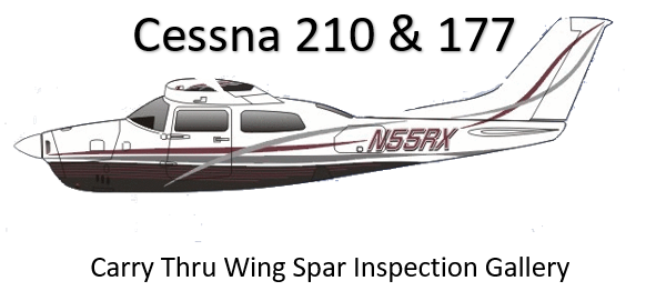 Cessna 210 & 177 Carry Thru Wing Spar Inspection Images